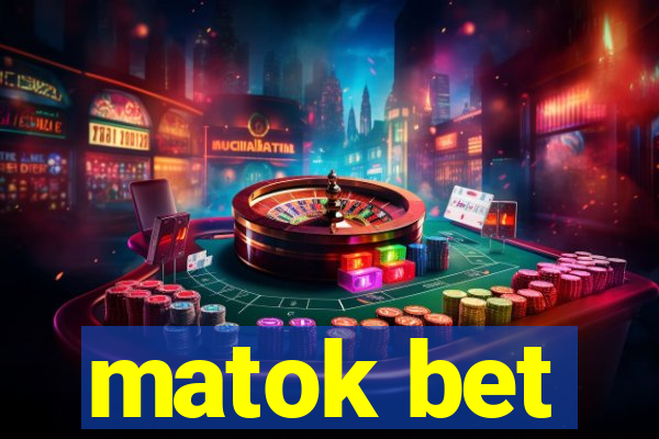 matok bet